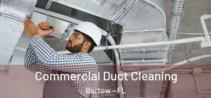  Commercial Duct Cleaning Bartow - FL