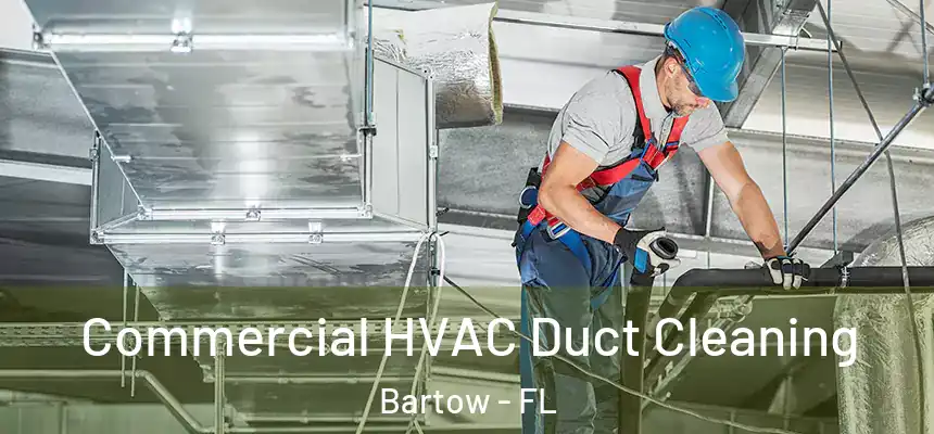  Commercial HVAC Duct Cleaning Bartow - FL