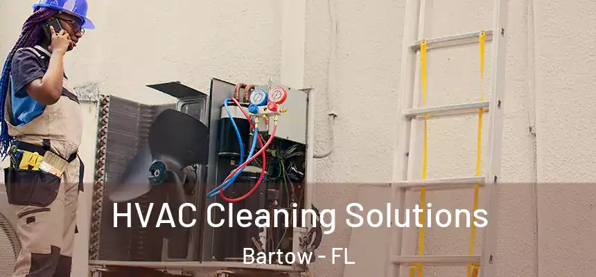 HVAC Cleaning Solutions Bartow - FL