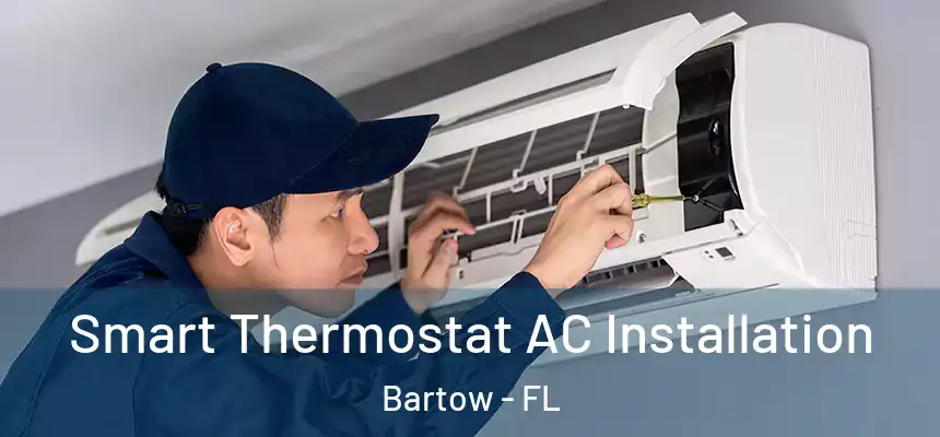 Smart Thermostat AC Installation Bartow - FL